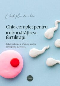 Ghid complet pentru îmbunătățirea fertilității